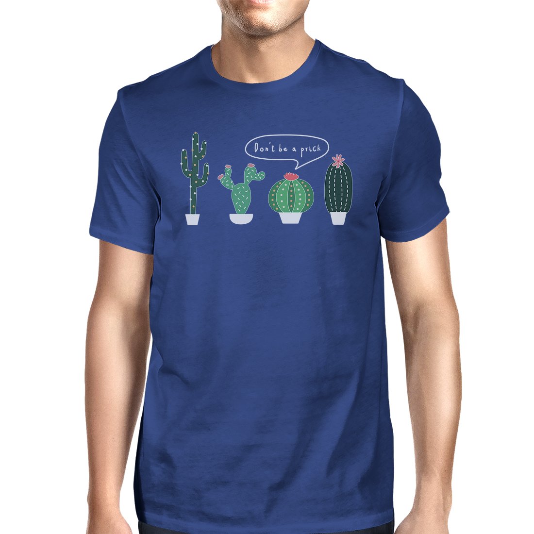 Don’t Be a Prick Cactus Mens Casual Relaxed Comical T-Shirt for Him - Royal Blue / Small - Men’s Fashion - Men’s