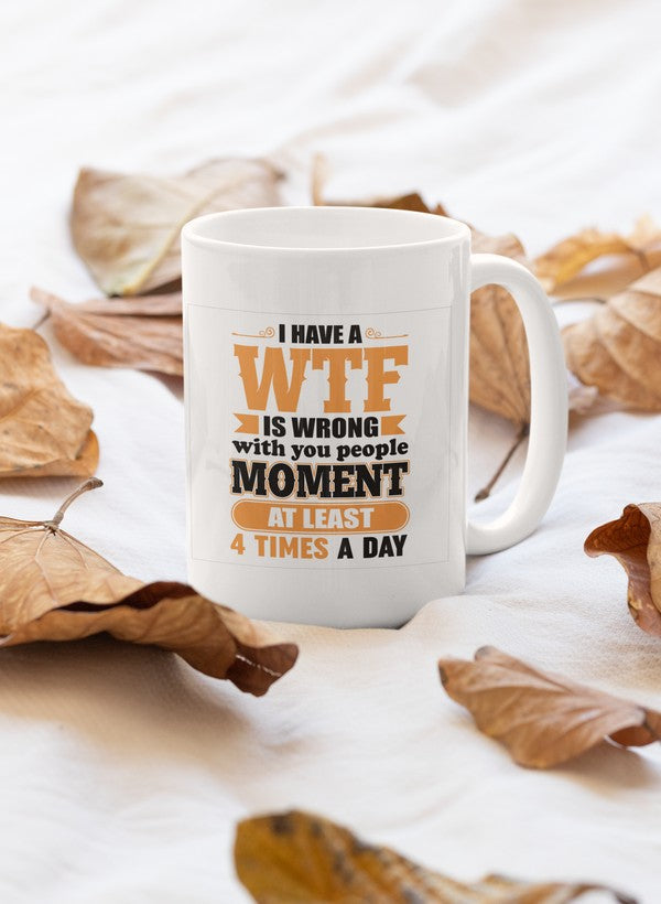 I Have a WTF Mug - One Color / One Size - Home & Garden - Kitchen Dining & Bar - Coffeeware