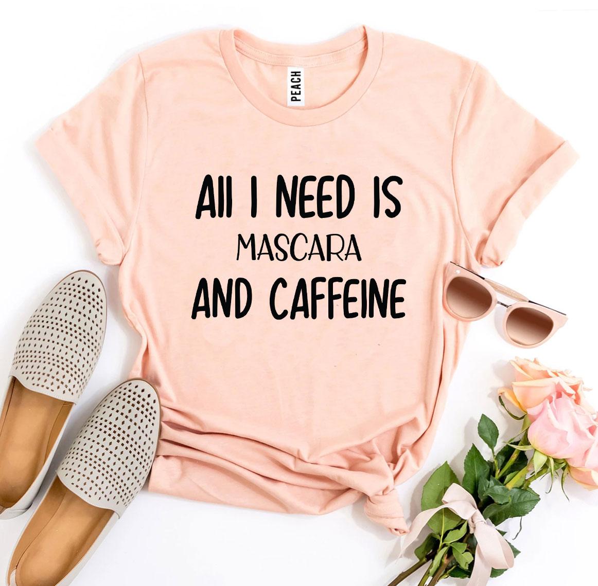 All I Need Is Mascara and Caffeine T-Shirt - Women’s Fashion - Women’s Clothing - Tops & Tees - T-Shirts
