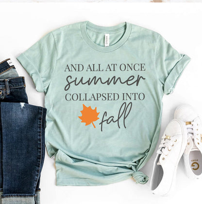 And All at Once Summer Collapsed Into Fall T-Shirt - Women’s Fashion - Women’s Clothing - Tops & Tees - T-Shirts