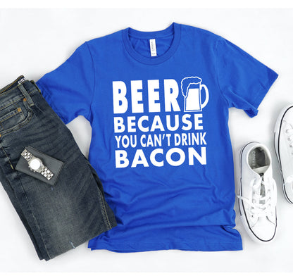 Beer Because You Cant Drink Bacon T-Shirt - Women’s Fashion - Women’s Clothing - Tops & Tees - T-Shirts