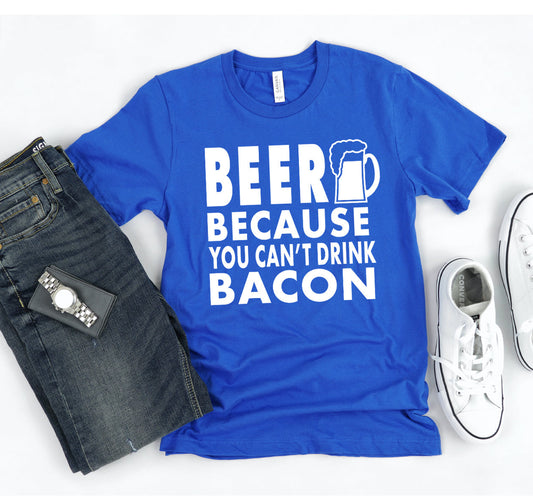 Beer Because You Cant Drink Bacon T-Shirt - Women’s Fashion - Women’s Clothing - Tops & Tees - T-Shirts