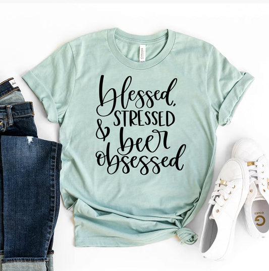 Blessed Stressed & Beer Obsessed T-Shirt - Women’s Fashion - Women’s Clothing - Tops & Tees - T-Shirts