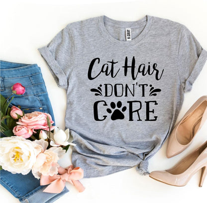 Cat Hair Don’t Care T-Shirt - Women’s Fashion - Women’s Clothing - Tops & Tees - T-Shirts