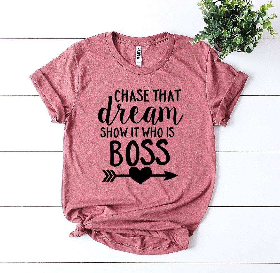 Chase That Dream Show It Who Is T-Shirt - Women’s Fashion - Women’s Clothing - Tops & Tees - T-Shirts