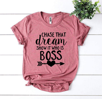 Chase That Dream Show It Who Is T-Shirt - Women’s Fashion - Women’s Clothing - Tops & Tees - T-Shirts