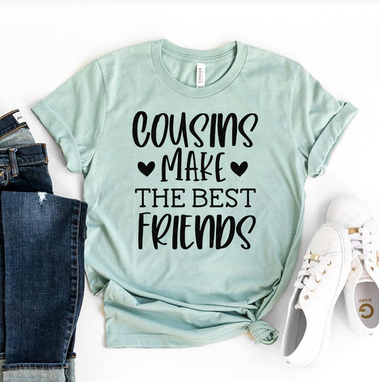 Cousins Make the Best Friends T-Shirt - Women’s Fashion - Women’s Clothing - Tops & Tees - T-Shirts