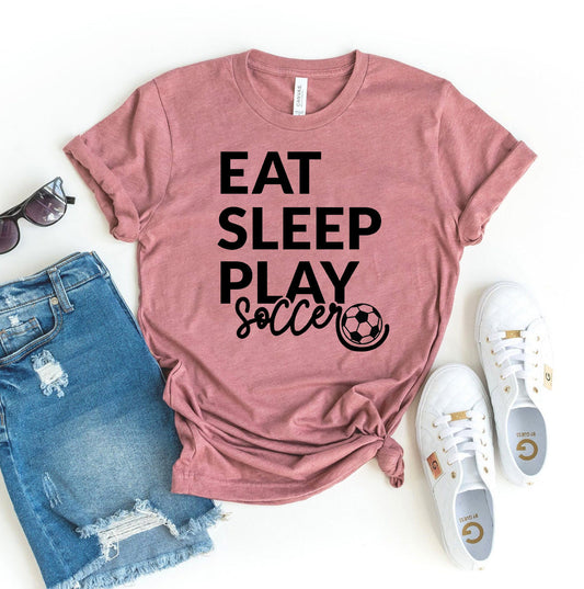 Eat Sleep Play Soccer T-Shirt - Women’s Fashion - Women’s Clothing - Tops & Tees - T-Shirts