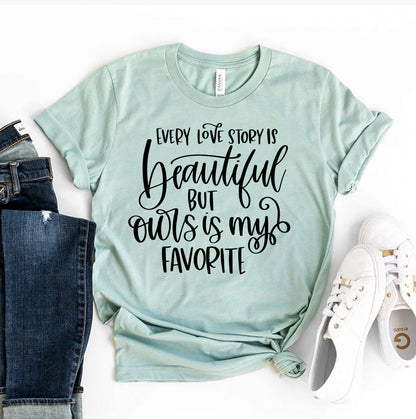 Every Love Story Is Beautiful T-Shirt - Women’s Fashion - Women’s Clothing - Tops & Tees - T-Shirts