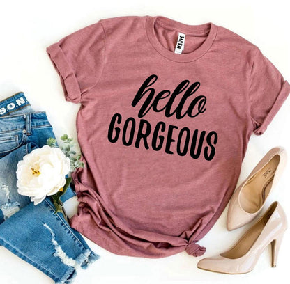 Hello Gorgeous T-Shirt - Women’s Fashion - Women’s Clothing - Tops & Tees - T-Shirts