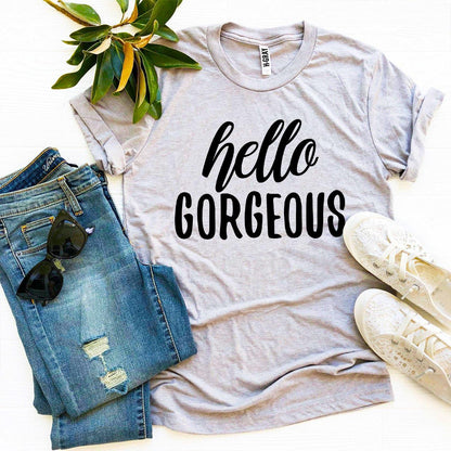 Hello Gorgeous T-Shirt - Women’s Fashion - Women’s Clothing - Tops & Tees - T-Shirts