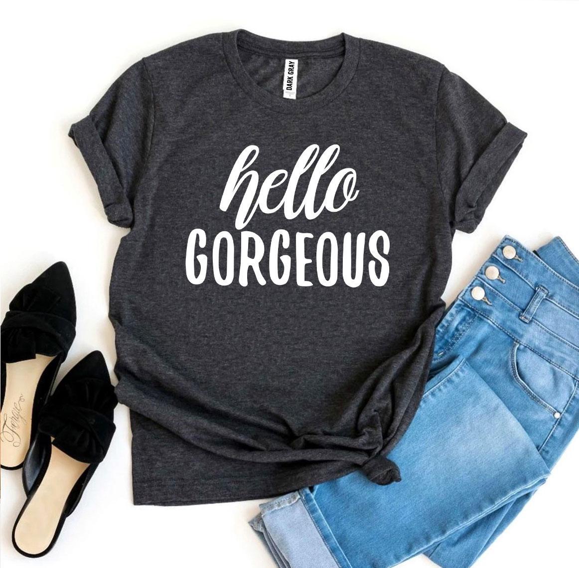Hello Gorgeous T-Shirt - Women’s Fashion - Women’s Clothing - Tops & Tees - T-Shirts