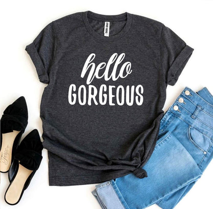 Hello Gorgeous T-Shirt - Women’s Fashion - Women’s Clothing - Tops & Tees - T-Shirts
