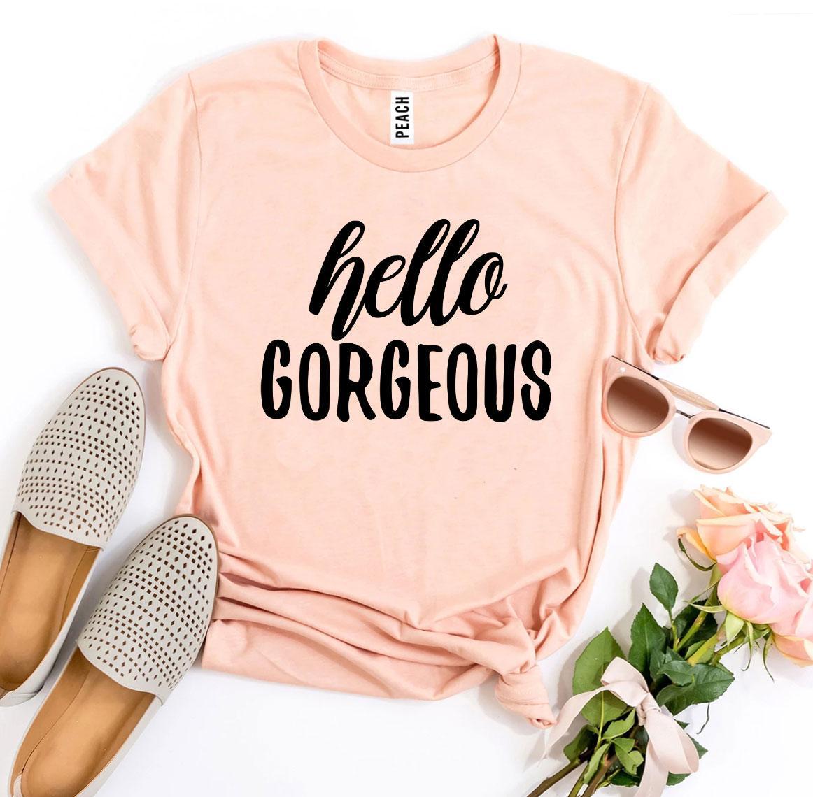 Hello Gorgeous T-Shirt - Women’s Fashion - Women’s Clothing - Tops & Tees - T-Shirts