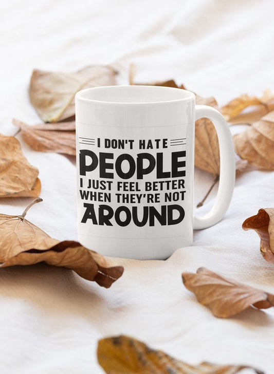I Don’t Hate People Mug - One Color / One Size - Home & Garden - Kitchen Dining & Bar - Coffeeware