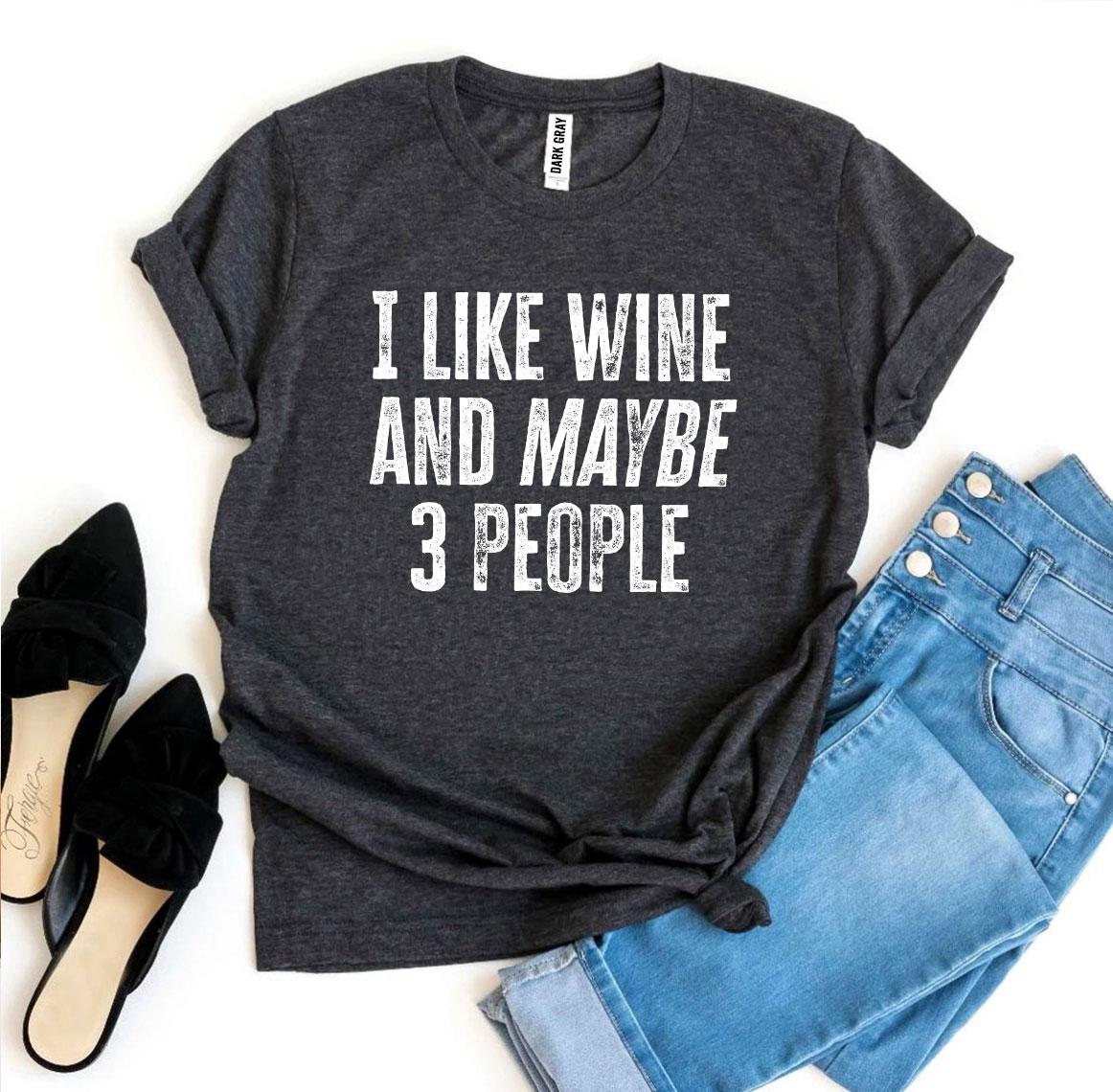 I Like Wine and Maybe 3 People T-Shirt - Women’s Fashion - Women’s Clothing - Tops & Tees - T-Shirts
