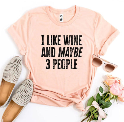 I Like Wine and Maybe 3 People T-Shirt - Women’s Fashion - Women’s Clothing - Tops & Tees - T-Shirts