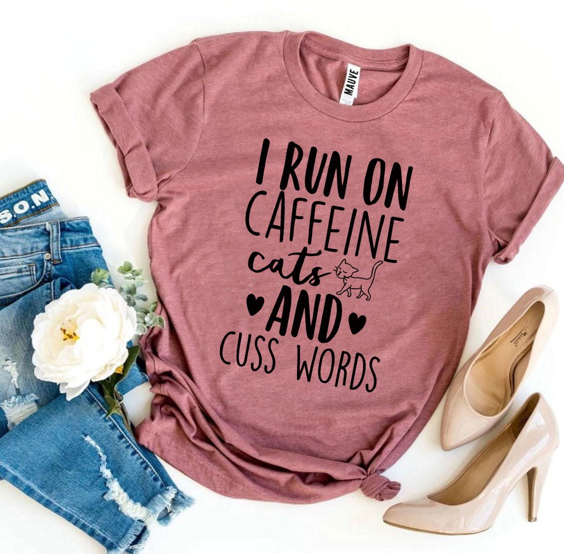 I Run on Caffeine Cats and Cuss Words T-Shirt - Women’s Fashion - Women’s Clothing - Tops & Tees - T-Shirts