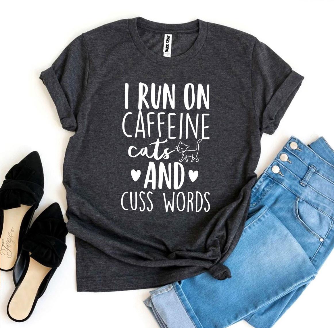 I Run on Caffeine Cats and Cuss Words T-Shirt - Women’s Fashion - Women’s Clothing - Tops & Tees - T-Shirts