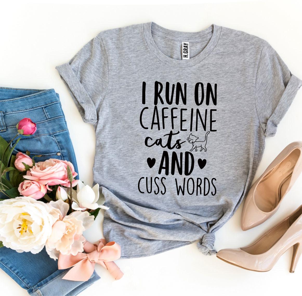 I Run on Caffeine Cats and Cuss Words T-Shirt - Women’s Fashion - Women’s Clothing - Tops & Tees - T-Shirts