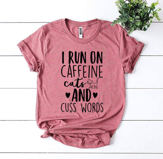 I Run on Caffeine Cats and Cuss Words T-Shirt - Women’s Fashion - Women’s Clothing - Tops & Tees - T-Shirts