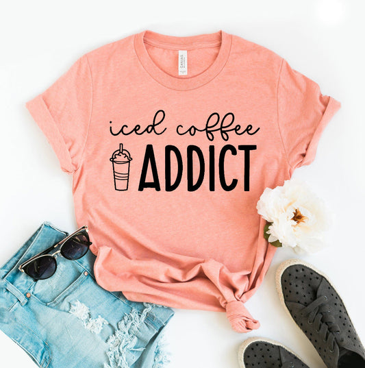 Iced Coffee Addict T-Shirt - Women’s Fashion - Women’s Clothing - Tops & Tees - T-Shirts