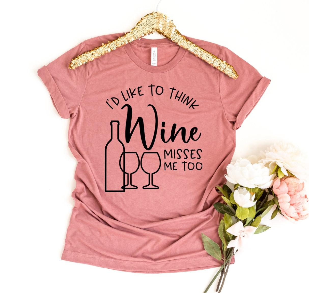 I’D Like to Think Wine Misses Me Too T-Shirt - Women’s Fashion - Women’s Clothing - Tops & Tees - T-Shirts