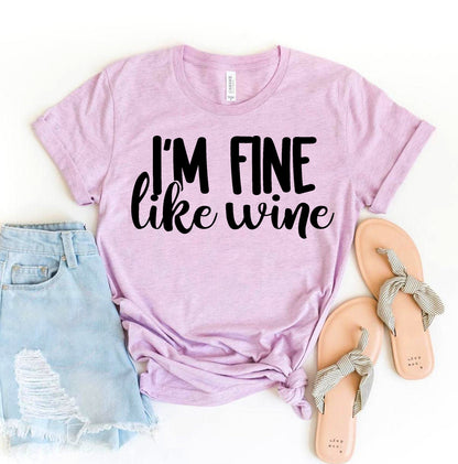I’m Fine Like Wine T-Shirt - Women’s Fashion - Women’s Clothing - Tops & Tees - T-Shirts