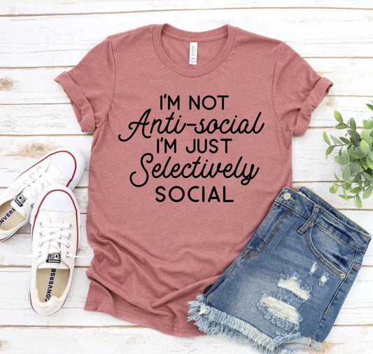 I’m Not Antisocial I’m Just Selectively Social T-Shirt - Women’s Fashion - Women’s Clothing - Tops & Tees - T-Shirts