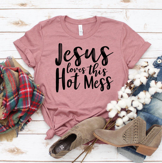 Jesus Loves This Hot Mess T-Shirt - Women’s Fashion - Women’s Clothing - Tops & Tees - T-Shirts