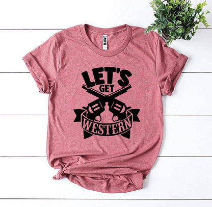 Let’s Get Western T-Shirt - Women’s Fashion - Women’s Clothing - Tops & Tees - T-Shirts
