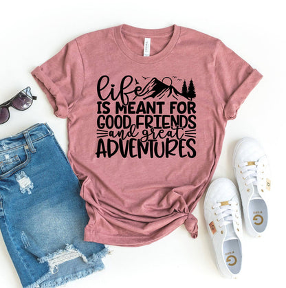 Life Is Meant for Good Friends T-Shirt - Women’s Fashion - Women’s Clothing - Tops & Tees - T-Shirts