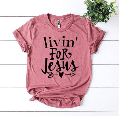 Livin for Jesus T-Shirt - Women’s Fashion - Women’s Clothing - Tops & Tees - T-Shirts