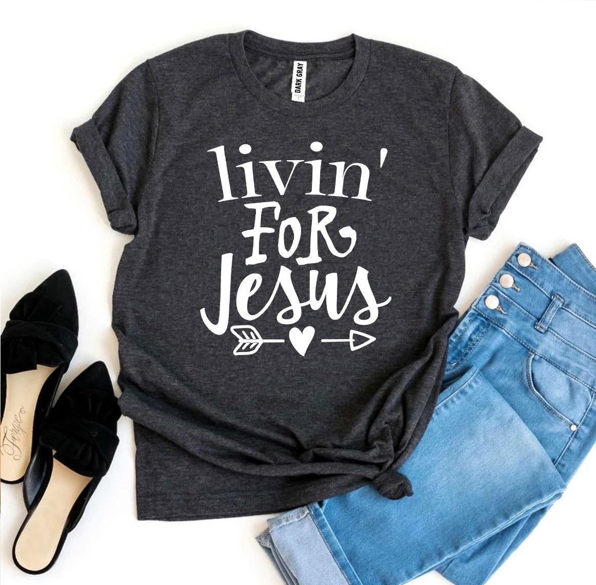 Livin for Jesus T-Shirt - Women’s Fashion - Women’s Clothing - Tops & Tees - T-Shirts