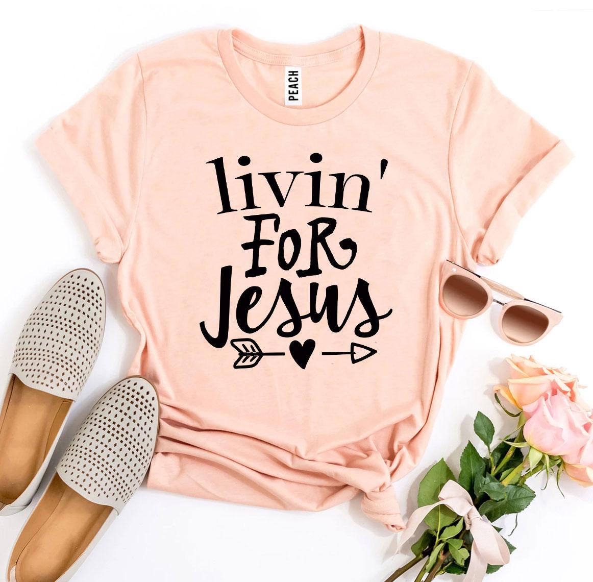 Livin for Jesus T-Shirt - Women’s Fashion - Women’s Clothing - Tops & Tees - T-Shirts
