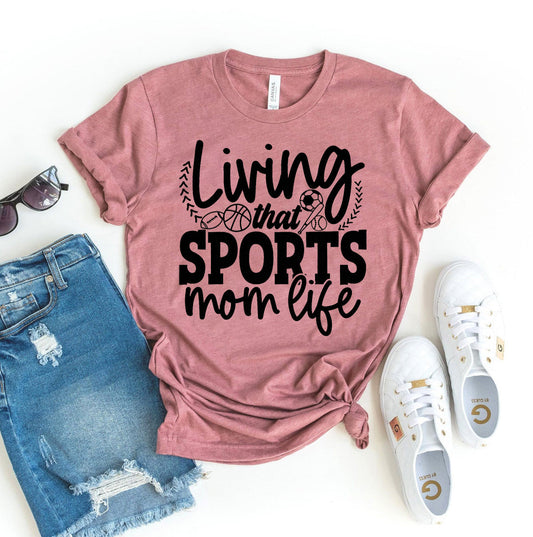 Living That Sports Mom Life T-Shirt - Women’s Fashion - Women’s Clothing - Tops & Tees - T-Shirts