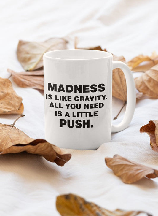 Madness Is Like Gravity Mug - One Color / One Size - Home & Garden - Kitchen Dining & Bar - Coffeeware