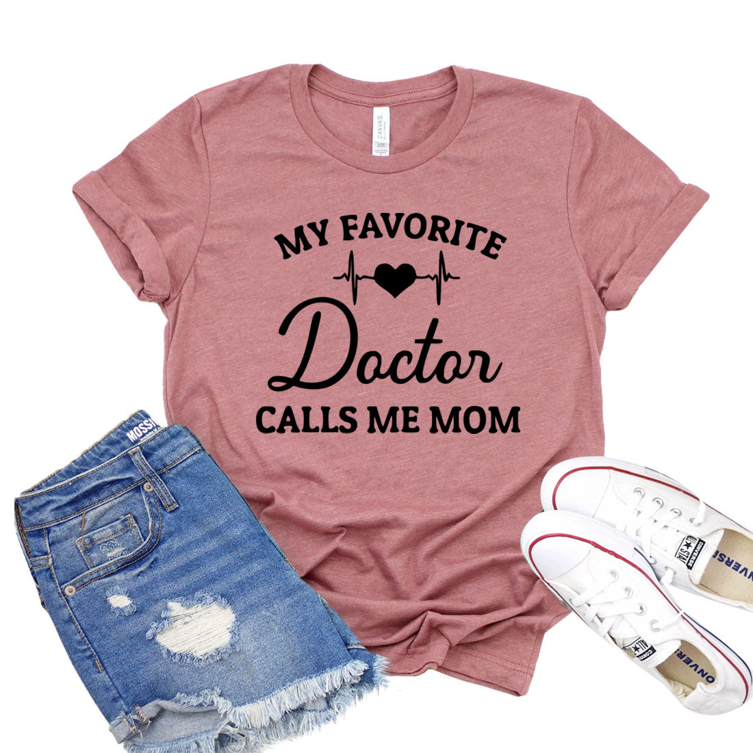 My Favorite Doctor Calls Me Mom T-Shirt - Women’s Fashion - Women’s Clothing - Tops & Tees - T-Shirts