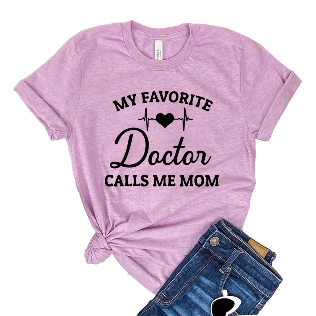 My Favorite Doctor Calls Me Mom T-Shirt - Women’s Fashion - Women’s Clothing - Tops & Tees - T-Shirts