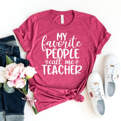My Favorite People Call Me Teacher T-Shirt - Women’s Fashion - Women’s Clothing - Tops & Tees - T-Shirts