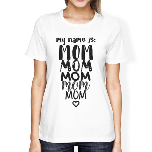My Name Is Mom Womens White Crew Neck T-Shirt Funny Gift for Grande - Women’s Fashion - Women’s Clothing - Tops & Tees