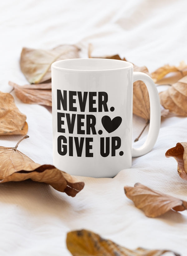 Never Ever Give Up Mug - One Color / One Size - Home & Garden - Kitchen Dining & Bar - Coffeeware
