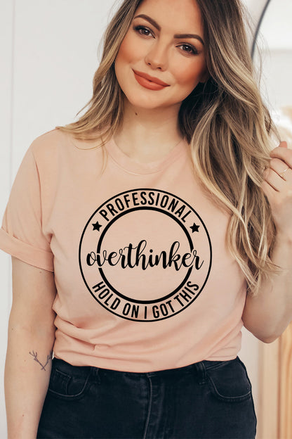 Professional Overthinker Hold on I Got This T-Shirt - Women’s Fashion - Women’s Clothing - Tops & Tees - T-Shirts