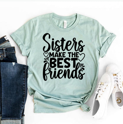 Sisters Make the Best Friends T-Shirt - Women’s Fashion - Women’s Clothing - Tops & Tees - T-Shirts