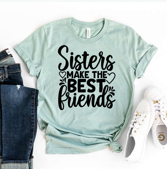 Sisters Make the Best Friends T-Shirt - Women’s Fashion - Women’s Clothing - Tops & Tees - T-Shirts