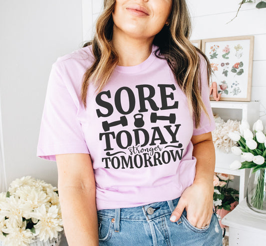 Sore Today Stronger Tomorrow T-Shirt - Women’s Fashion - Women’s Clothing - Tops & Tees - T-Shirts