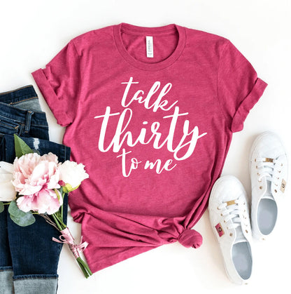 Talk Thirty to Me T-Shirt - Women’s Fashion - Women’s Clothing - Tops & Tees - T-Shirts