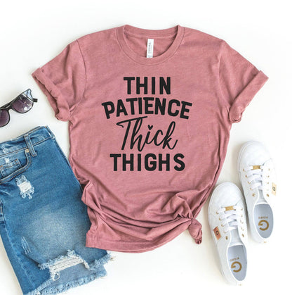 Thin Patience Thick Thighs T-Shirt - Women’s Fashion - Women’s Clothing - Tops & Tees - T-Shirts