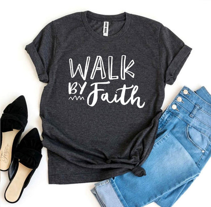 Walk by Faith T-Shirt - Women’s Fashion - Women’s Clothing - Tops & Tees - T-Shirts