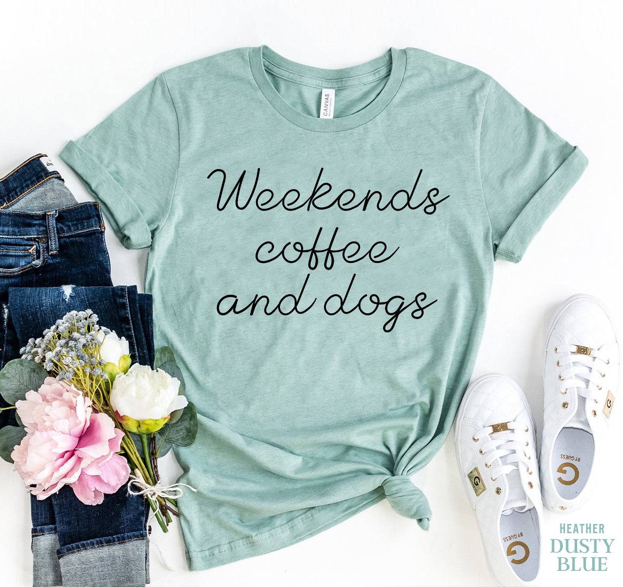 Weekends Coffee and Dogs T-Shirt - Women’s Fashion - Women’s Clothing - Tops & Tees - T-Shirts